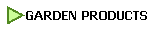GARDEN PRODUCTS